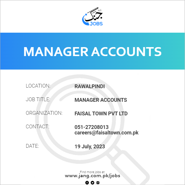 manager-accounts-job-faisal-town-pvt-ltd-jobs-in-rawalpindi-67866