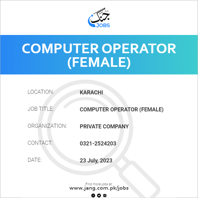 Computer Operator (female) Job – Private Company - Jobs in Karachi – 68103