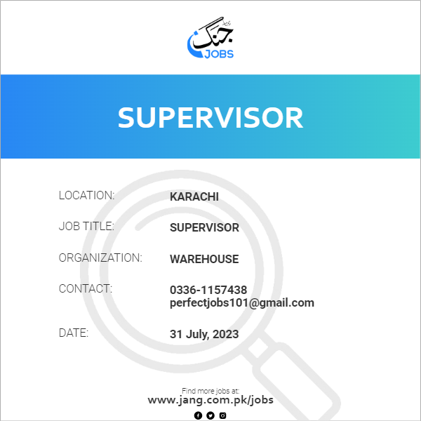 Supervisor Job Warehouse Jobs In Karachi 68302