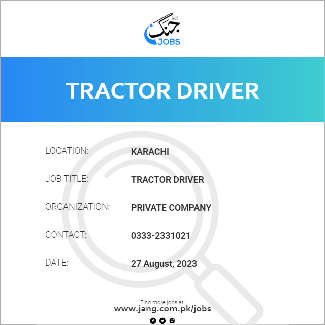 Tractor Driver Job Private Company Jobs in Karachi 69823