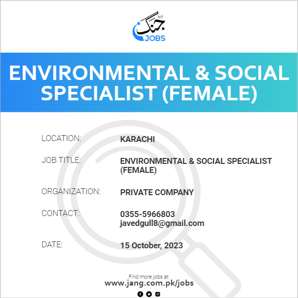 Environmental & Social Specialist (Female)