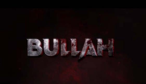 Thrilling teaser for new action‑packed film 'Bullah' released, sparks excitement