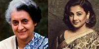 Vidya Balan Will Become Indra Gandhi Role