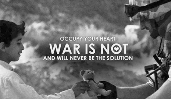 War Is Not A Solution