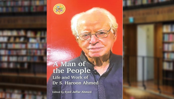 A Man of the People: Life and Work of  Dr. S.Haroon Ahmed