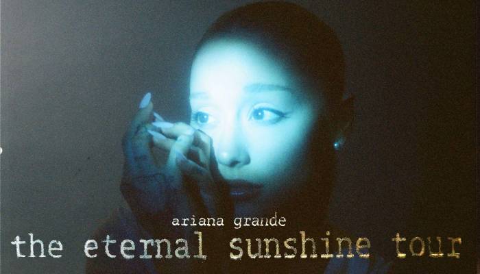 Ariana Grande - The Eternal Sunshine Tour